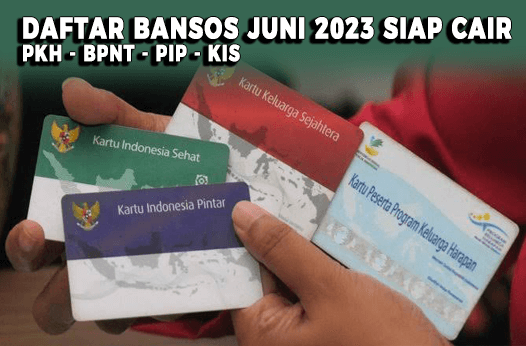 Daftar Bansos Juni 2023 Siap Cair: PKH, BPNT, PIP, dan KIS